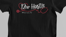 12hr Hustle #NurseLife Shirt